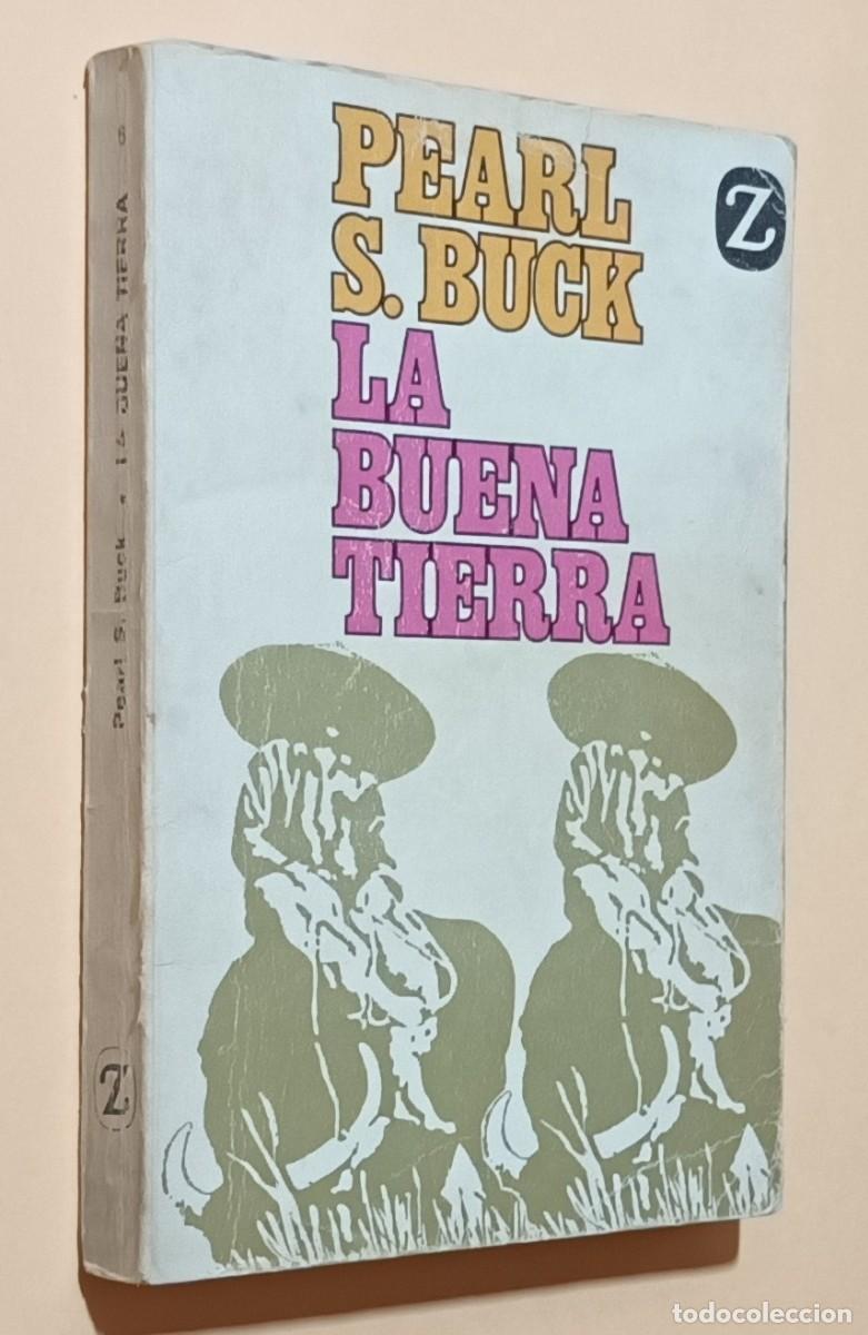 Libros de segunda mano: LA BUENA TIERRA - PEARL S. BUCK - ED. JUVENTUD - 1968