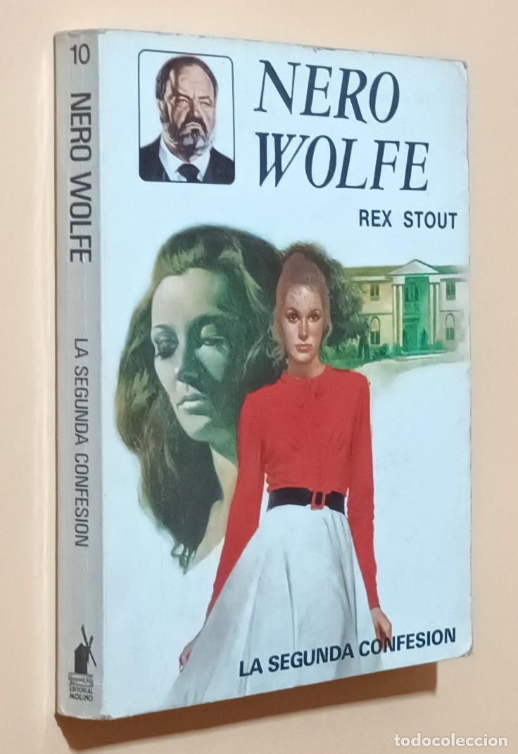 Libros de segunda mano: NERO WOLFE, LA SEGUNDA CONFESI&Oacute;N - REX STOUT - ED. MOLINO - 1981