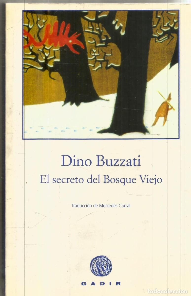 Libros de segunda mano: DINO BUZZATI. EL SECRETO DEL BOSQUE VIEJO. GADIR. PRIMERA EDICION