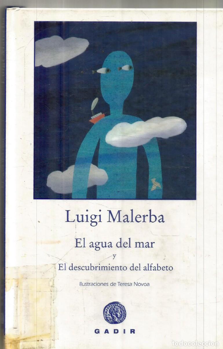 Libros de segunda mano: LUIGI MALERBA. EL AGUA DEL MAR Y EL DESCUBRIMIENTO DEL ALFABETO. GADIR. PRIMERA EDICION