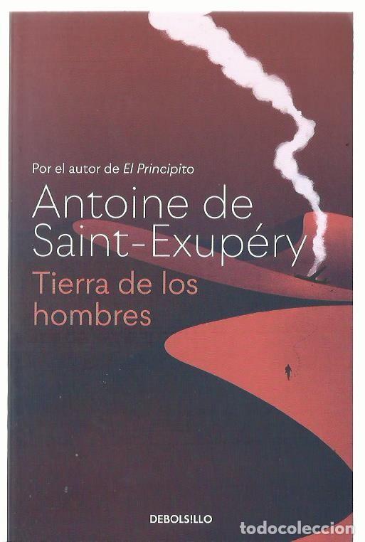 Libros de segunda mano: Antoine de SAINT-EXUP&Eacute;RY : Tierra de los hombres. (Traducci&oacute;n de Rafael Dieste. Debolsillo, 2024)