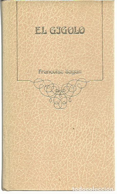 Libros de segunda mano: Fran&ccedil;oise SAGAN : El gigol&oacute; (Relatos escogidos). Traducci&oacute;n de Jos&eacute; Bianco y Elena Berni. 1983