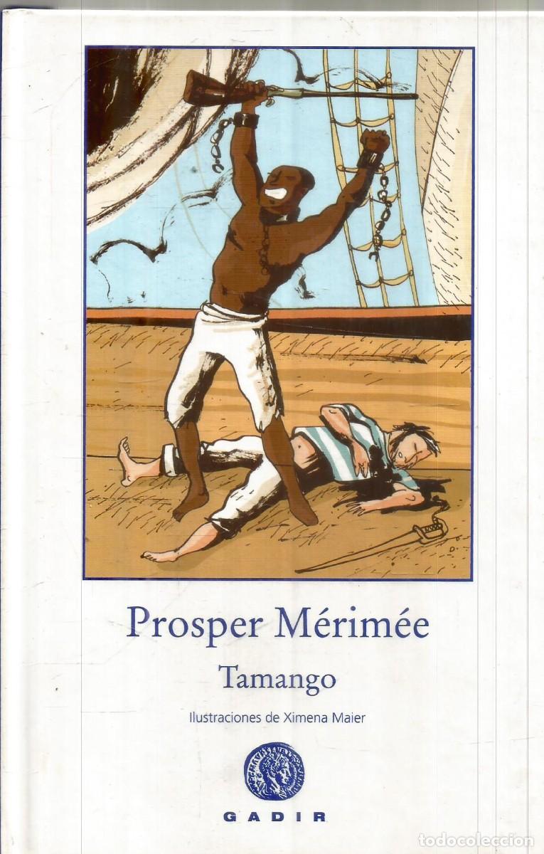 Libros de segunda mano: PROSPER MERIMEE. TAMANGO. GADIR. PRIMERA EDICION