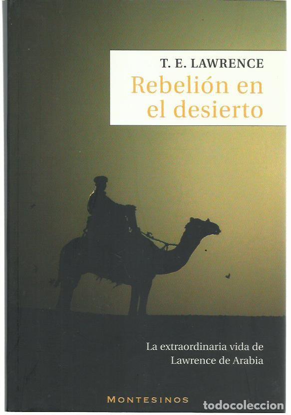 Libros de segunda mano: T.E. LAWRENCE : Rebeli&oacute;n en el desierto. (Traducci&oacute;n de Esther P&eacute;rez. Ed. Montesinos, 2002)