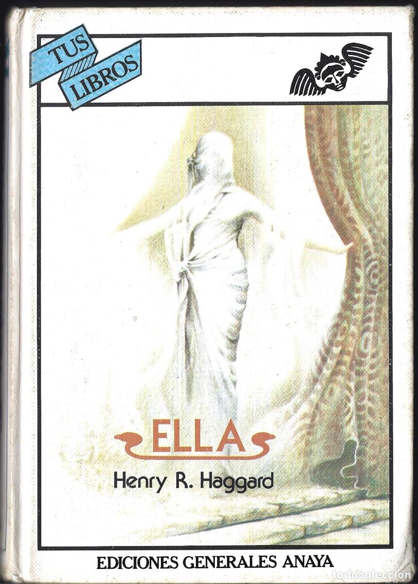 Libros de segunda mano: Henry R. HAGGARD : Ella. (Ilustraciones de Hugo Figueroa. Edici&oacute;n de J. A. Mabieu. Tus Libros, 1983)