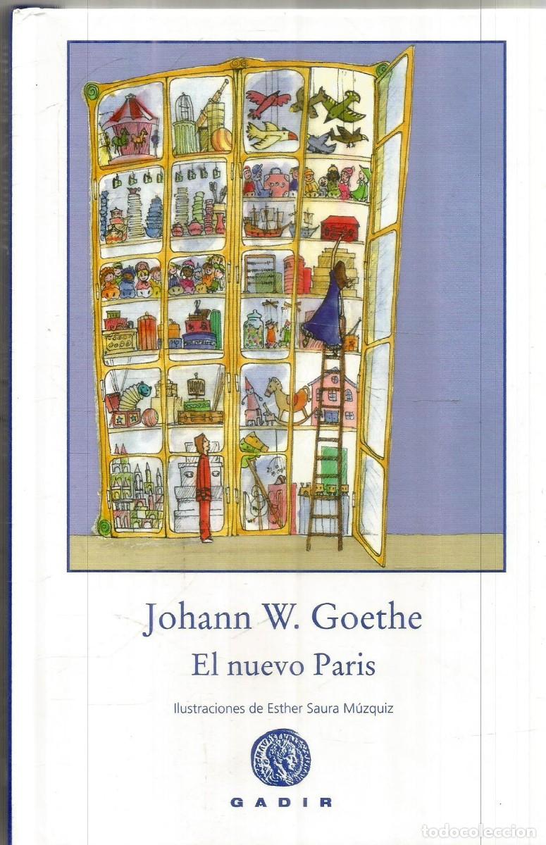 Libros de segunda mano: JOHANN W. GOETHE. EL NUEVO PARIS. GADIR. PRIMERA EDICION