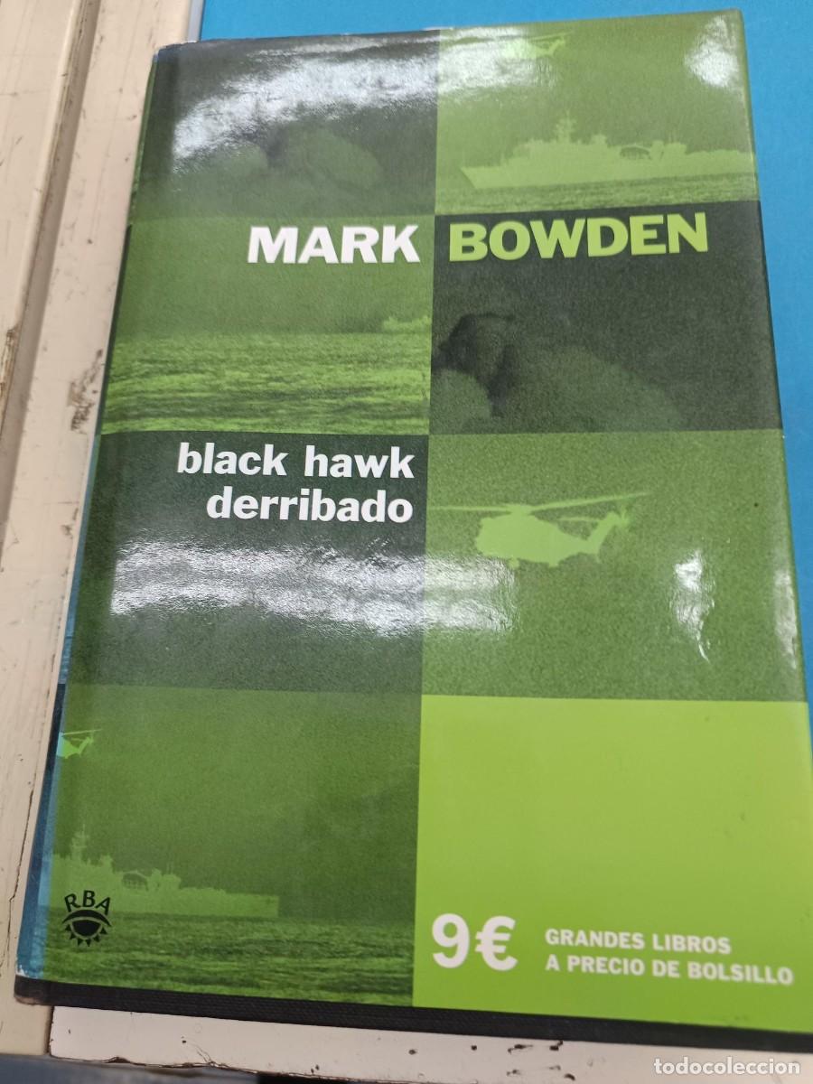 Libros de segunda mano: BLACK HAWK DERRIBADO MARK BOWDEN RBA TAPA DURA