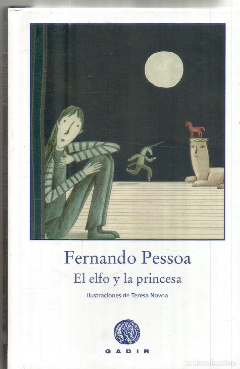 Libros de segunda mano: FERNANDO PESSOA. EL ELFO Y LA PRINCESA. GADIR. PRIMERA EDICION