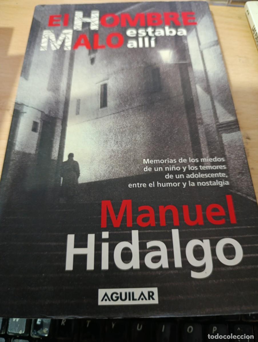Libri di seconda mano: HOMBRE MALO ESTABA ALLI. MANUEL HIDALGO. EST32B1