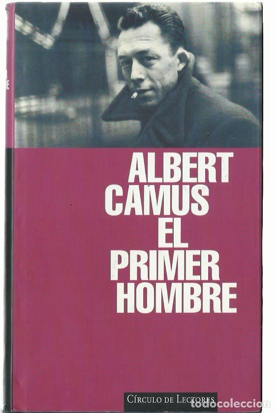 Libros de segunda mano: Albert CAMUS : El primer hombre. (Traducci&oacute;n de Aurora Bern&aacute;rdez. C&iacute;rculo de lectores, 1997)