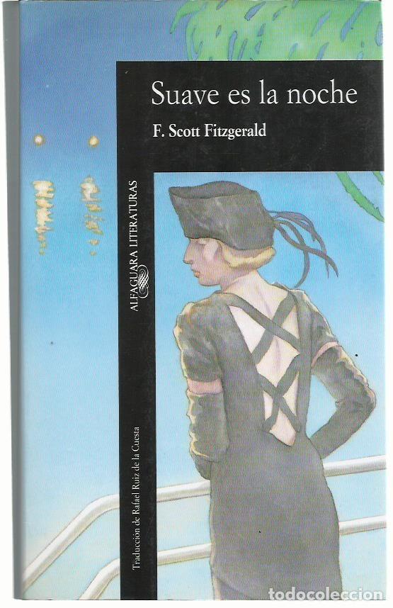 Libros de segunda mano: Francis Scott FITZGERALD : Suave es la noche. (Traducci&oacute;n de Rafael Ruiz de la Cuesta. 1990)