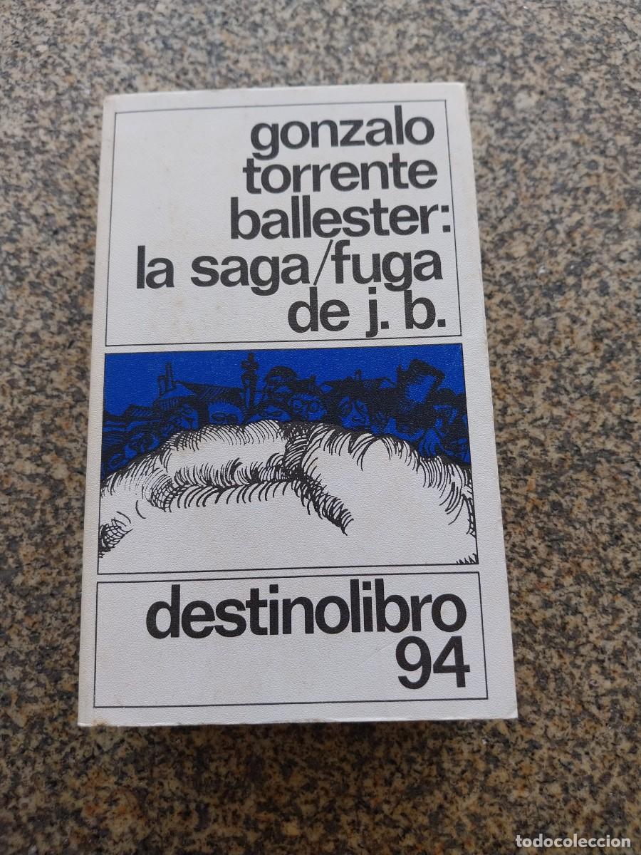 Libros de segunda mano: LA SAGA FUGA DE J. B. -- GONZALO TORRENTE BALLESTER -- DESTINO --