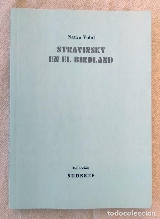 Livres d'occasion: Stravinsky en el Birdland. - VIDAL, Natxo.-