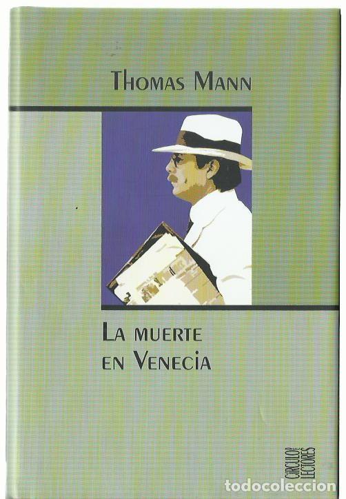 Libros de segunda mano: Thomas MANN : La muerte en Venecia. (Traducci&oacute;n de Juan Jos&eacute; del Solar. C&iacute;rculo de lectores, 2003)