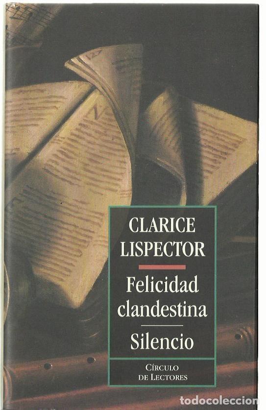 Libros de segunda mano: Clarice LISPECTOR : Felicidad clandestina / Silencio. Traducciones de Marcelo Cohen y Cristina Peri