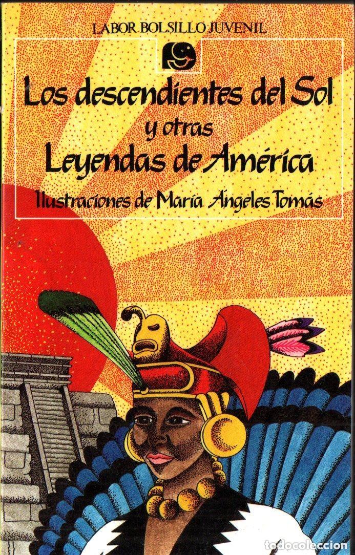 Libros de segunda mano: Los descendientes del sol y otras leyendas de Am&eacute;rica.