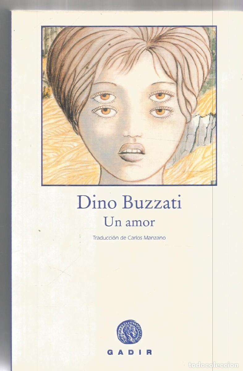 Libros de segunda mano: DINO BUZZATI. UN AMOR. GADIR