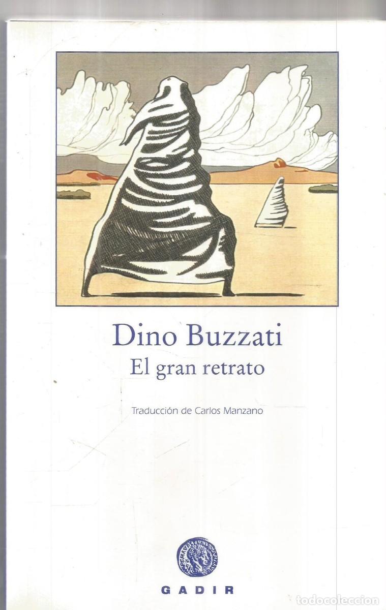 Libros de segunda mano: DINO BUZZATI. EL GRAN RETRATO. GADIR. PRIMERA EDICION