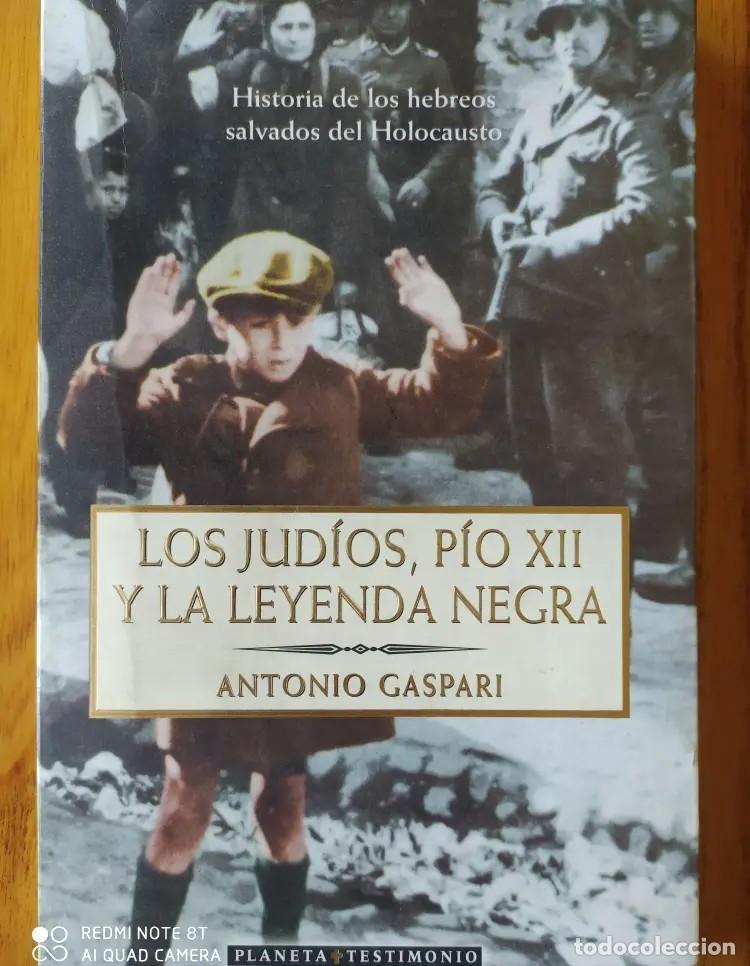 Libros de segunda mano: ANTONIO GASPARI &ndash; LOS JUD&Iacute;OS, P&Iacute;O XII Y LA LEYENDA NEGRA &ndash; PLANETA TESTIMONIO LM