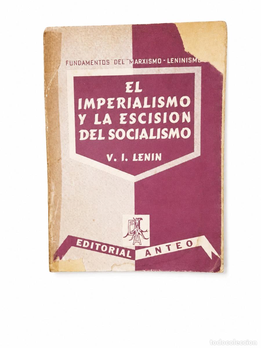 Libros de segunda mano: V. I. LENIN &ndash; EL IMPERIALISMO Y LA ESCISI&Oacute;N DEL SOCIALISMO &ndash; EDITORIAL ANTEO LM