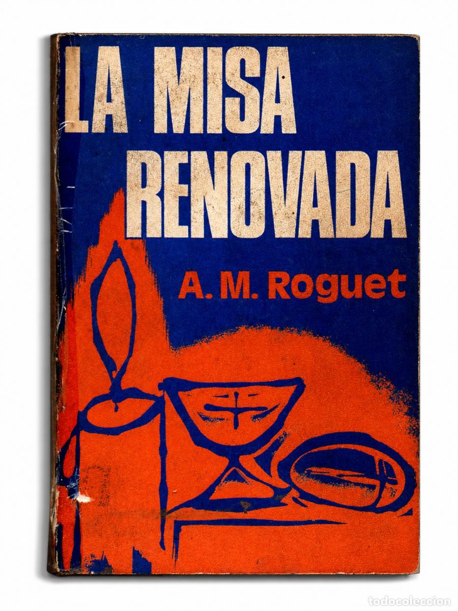 Libros de segunda mano: A. M. ROGUET &ndash; LA MISA RENOVADA LM - Foto 1