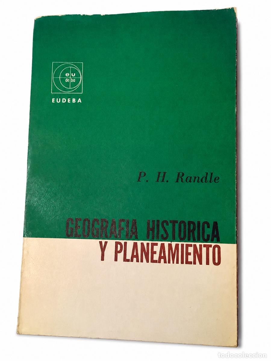 Libros de segunda mano: P. H. RANDLE &ndash; GEOGRAF&Iacute;A HIST&Oacute;RICA Y PLANEAMIENTO &ndash; EUDEBA LM