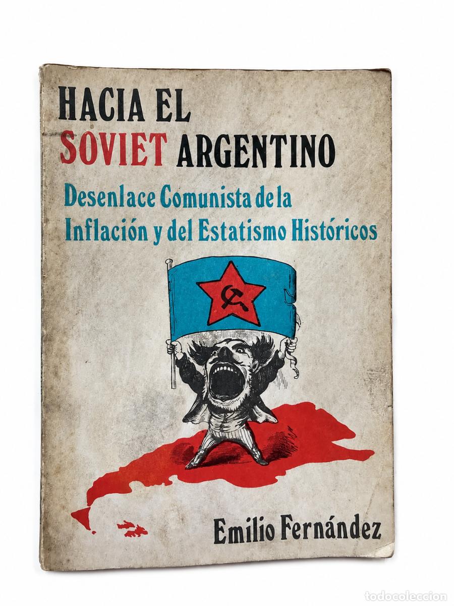 Libros de segunda mano: EMILIO FERN&Aacute;NDEZ &ndash; HACIA EL SOVIET ARGENTINO LM