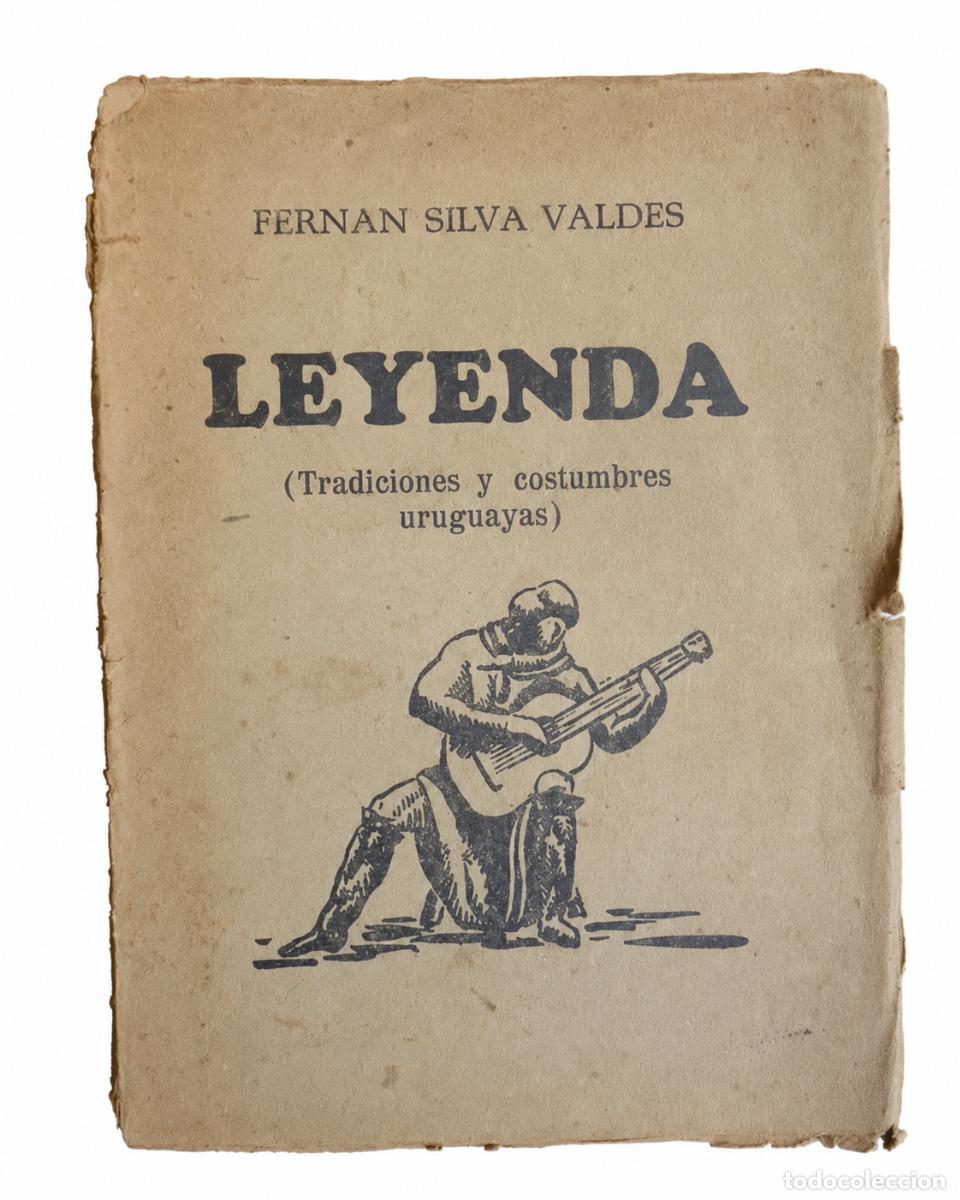 Libros de segunda mano: FERN&Aacute;N SILVA VALD&Eacute;S &ndash; LEYENDA: TRADICIONES Y COSTUMBRES URUGUAYAS LM