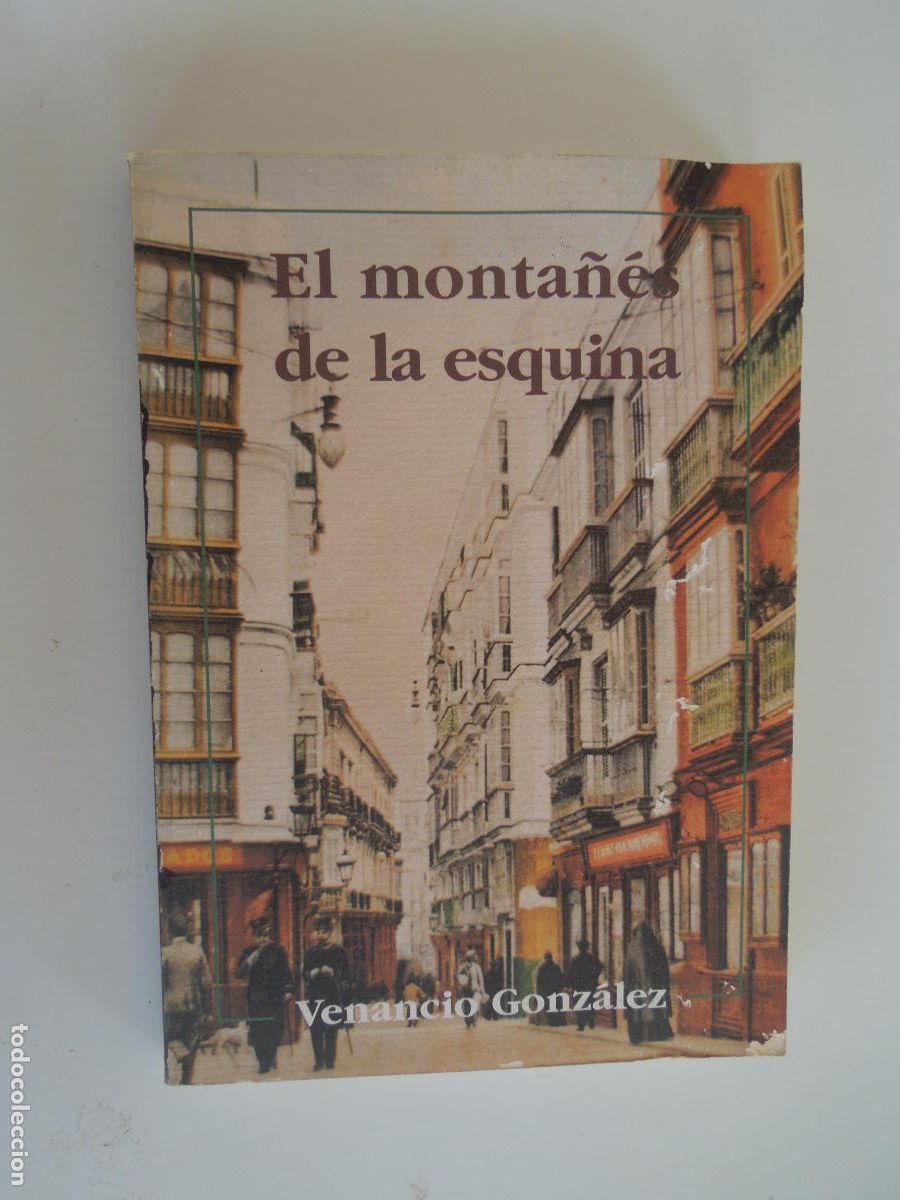 Libros de segunda mano: EL MONTA&Ntilde;&Eacute;S DE LA ESQUINA - VENANCIO GONZALEZ - UCA 1994