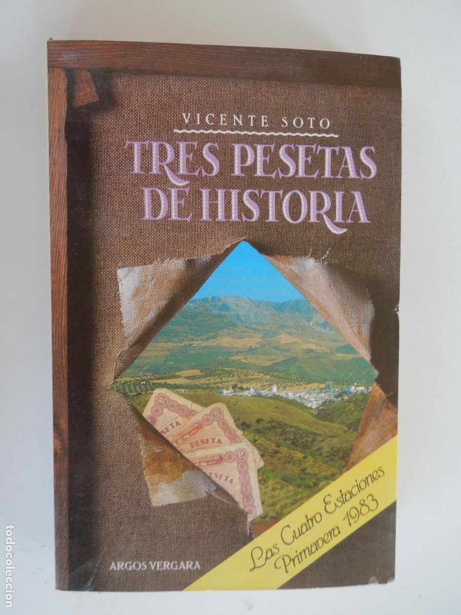 Libros de segunda mano: TRES PESETAS DE HISTORIA - VICENTE SOTO - ARGOS -VERGARA 1&ordf; EDC 1983