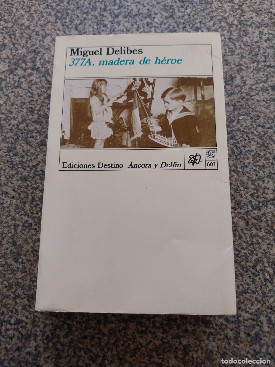 Libros de segunda mano: 377A, MADERA DE HEROE -- MIGUEL DELIBES -- DESTINO ANCORA Y DELFIN --