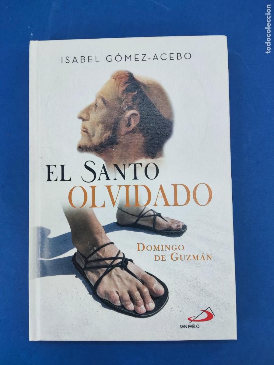 Libros de segunda mano: EL SANTO OLVIDADO, DOMINGO DE GUZMAN / ISABEL G&Oacute;MEZ-ACEBO / 2021. SAN PABLO