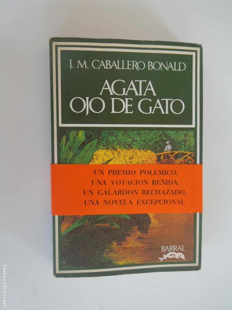 Libros de segunda mano: AGATA OJO DE GATO - J M CABALLERO BONALD - BARRAL 1974
