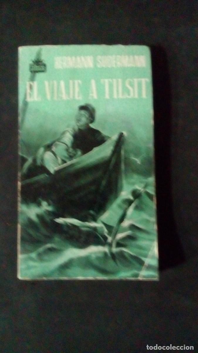 Libros de segunda mano: EL VIAJE A TILSIT - HERMANN SUDERMANN