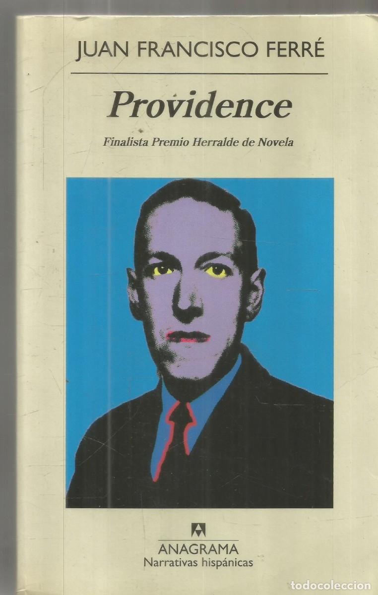 Libros de segunda mano: JUAN FRANCISCO FERRE. PROVIDENCE. ANAGRAMA. PRIMERA EDICION