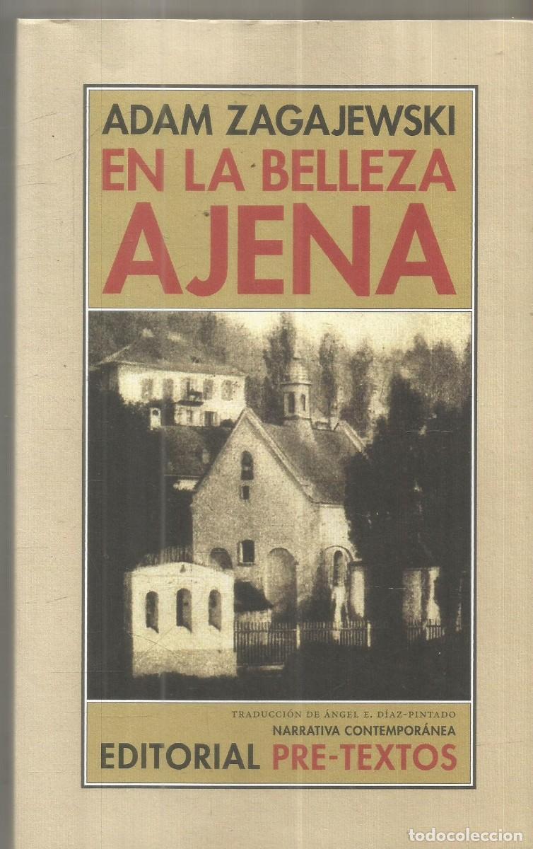Libros de segunda mano: ADAM ZAGAJEWSKI. EN LA BELLEZA AJENA. PRE-TEXTOS. - Foto 1