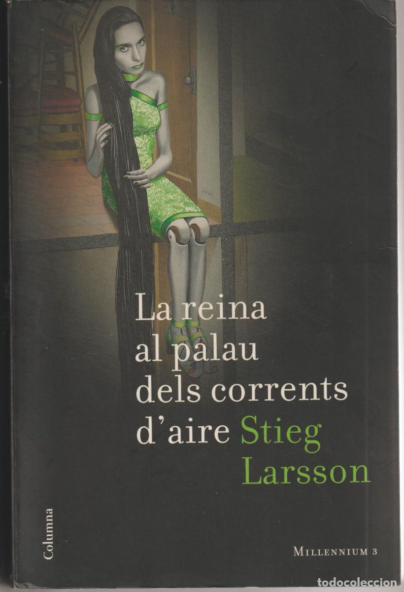 Libros de segunda mano: LA REINA AL PALAU DELS CORRENTS D'AIRE - STIEG LARSSON - ED. COLUMNA 2009