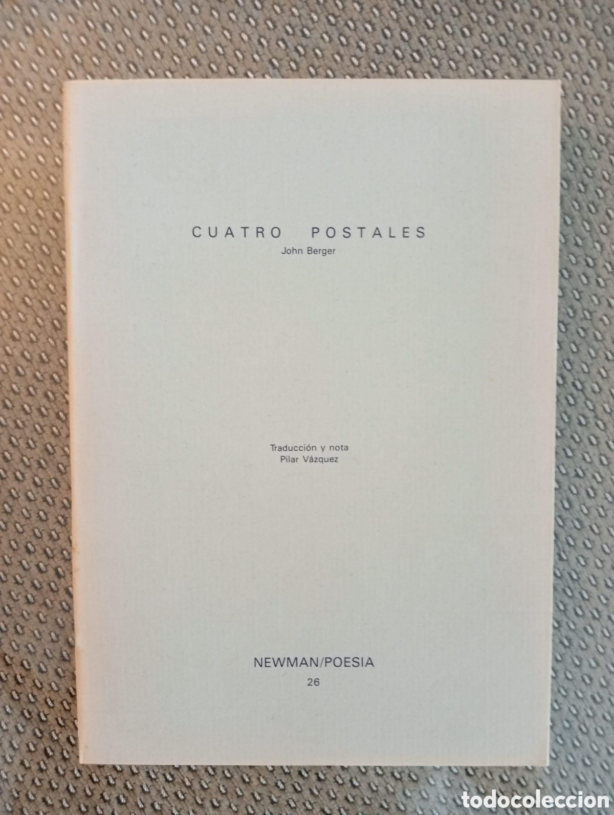Libros de segunda mano: Cuatro postales / John Berger. Col. NEWMAN / POESIA n&ordm; 26