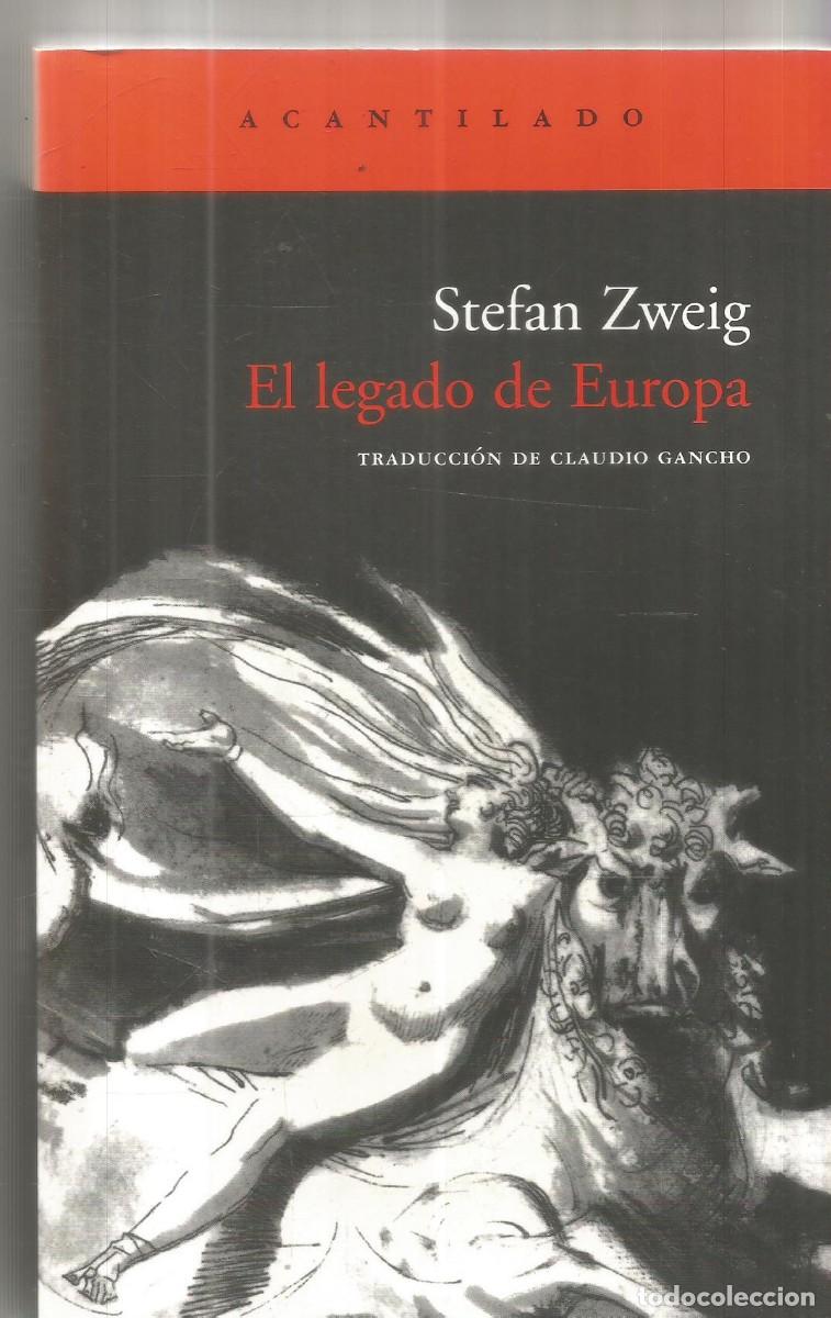 Libros de segunda mano: STEFAN ZWEIG. EL LEGADO DE EUROPA. ACANTILADO.