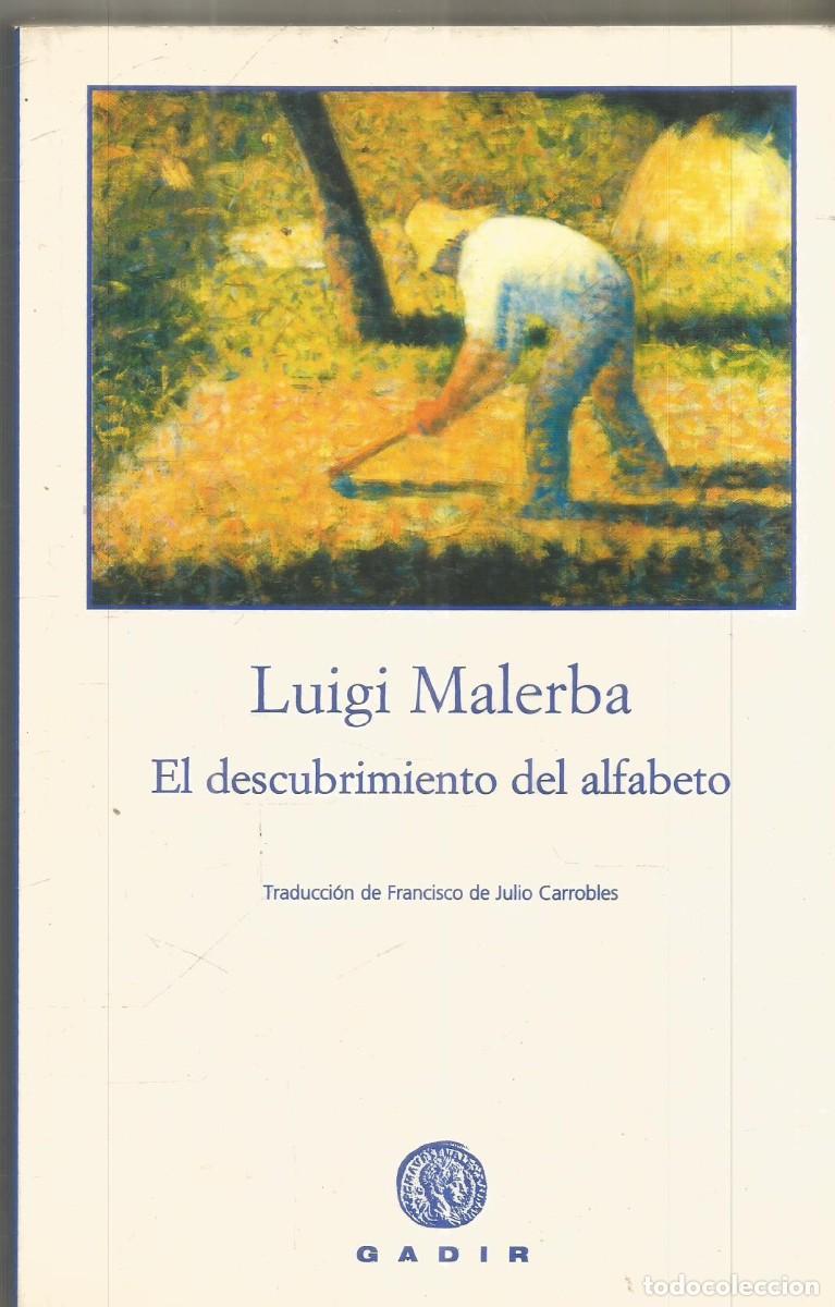 Libros de segunda mano: LUIGI MALERBA. EL DESCUBRIMIENTO DEL ALFABETO. GADIR. PRIMERA EDICION