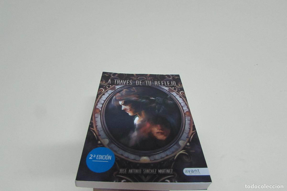 Libros de segunda mano: A TRAVES DE TU REFLEJO - SANCHEZ MARTINEZ, JOSE ANTONIO