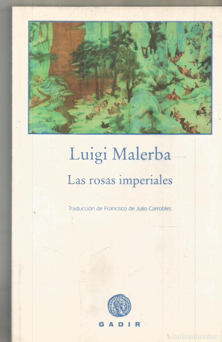 Libros de segunda mano: LUIGI MALERBA. LAS ROSAS IMPERIALES. GADIR. PRIMERA EDICION