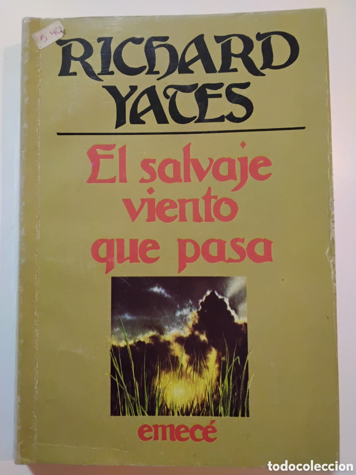 Libros de segunda mano: RICHARD YATES &ndash; EL SALVAJE VIENTO QUE PASA &ndash; EMEC&Eacute; EDITORES &ndash; 1986