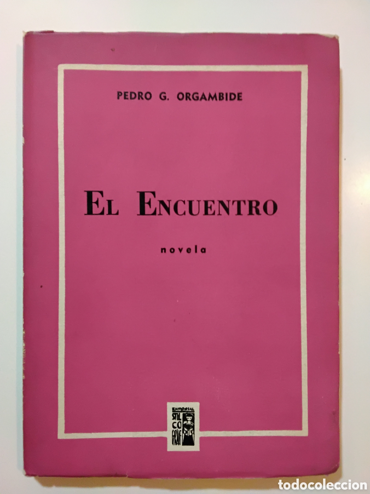 Libros de segunda mano: PEDRO G. ORGAMBIDE &ndash; EL ENCUENTRO &ndash; PRIMERA EDICI&Oacute;N &ndash; 1957