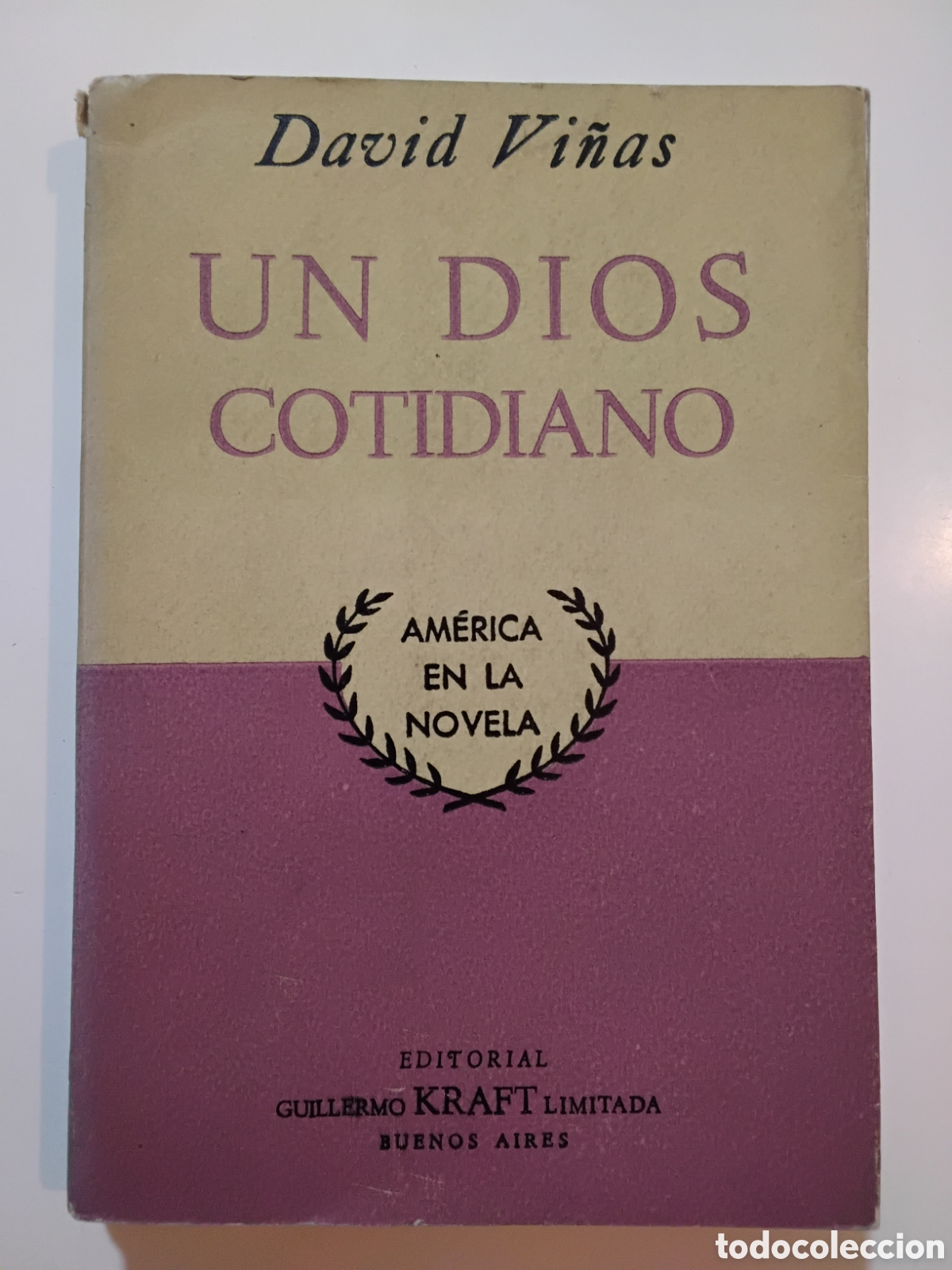 Libros de segunda mano: Vi&ntilde;as, David &ndash; Un dios cotidiano &mdash; Editorial Guillermo Kraft Limitada &ndash; Buenos Aires &mdash; 1957