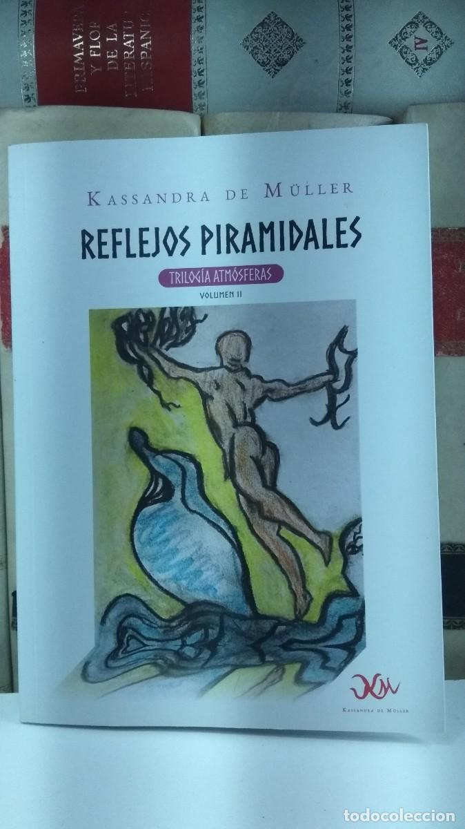 Libri di seconda mano: REFLEJOS PIRAMIDALES. TRILOG&Iacute;A ATM&Oacute;SFERAS Volumen II. Kassandra De M&uuml;ller