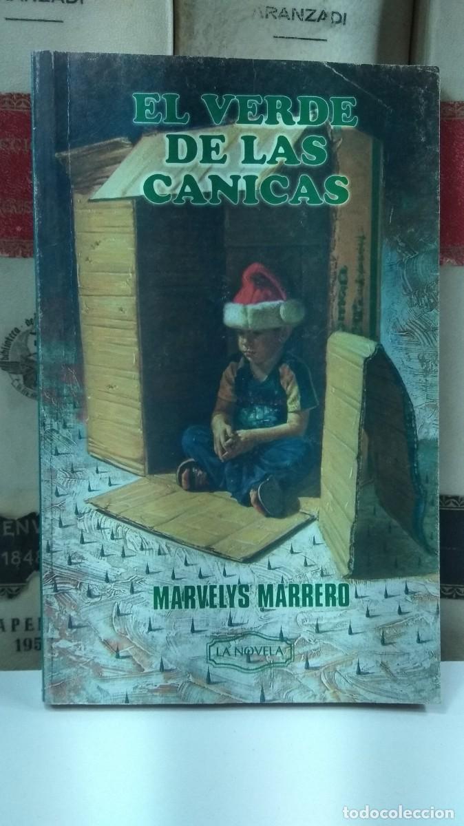 Livres d'occasion: EL VERDE DE LAS CANICAS. MARVELYS MARRERO. Editorial Letras Cubanas 2013.