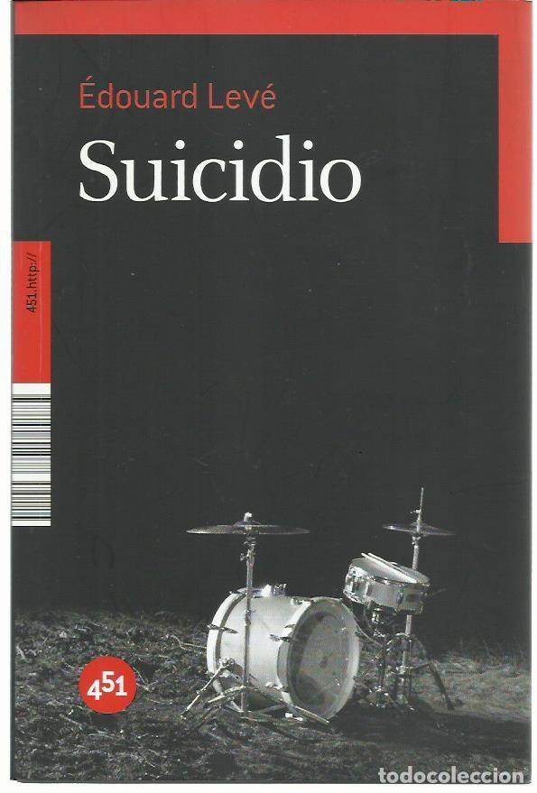 Libros de segunda mano: &Eacute;douard LEV&Eacute; : Suicidio. (Traducci&oacute;n de Julia Osuna. 451 Editores, 2010)