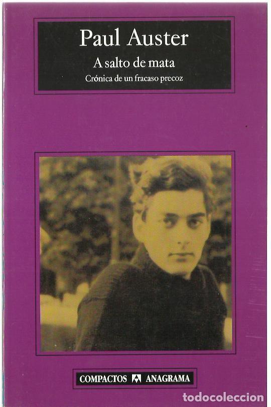 Libros de segunda mano: Paul AUSTER : A salto de mata (Cr&oacute;nica de un fracaso precoz). Traducci&oacute;n de Benito G&oacute;mez. 2007