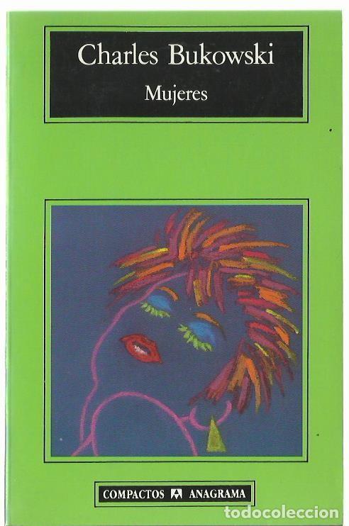 Libros de segunda mano: Charles BUKOWSKI : Mujeres. (Traducci&oacute;n de Jorge Berlanga. Ed. Anagrama, col. Compactos, 1996)